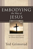 Embodying The Way Of Jesus Ted Grimsrud Taschenbuch Kartoniert / Broschiert 2007