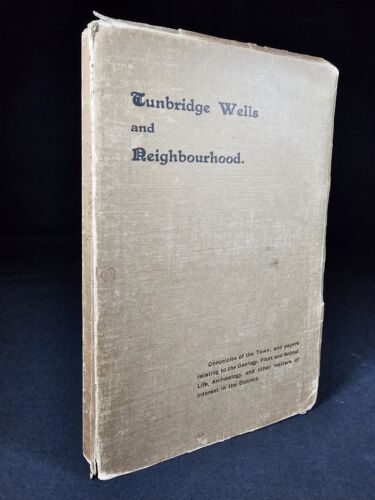 1916 Tunbridge Wells and Neighbourhood DEDICATION COPY SIGNED BY AUTHOR Knipe - Picture 1 of 9