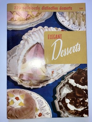 Elegant Desserts Cookbook 1955 Culinary Arts Institute
