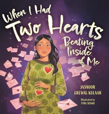 When I Had Two Hearts Beating Inside of Me Jasnoor Grewal-Kulaar 