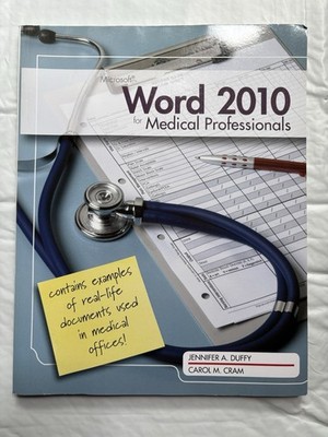 Microsoft Word 2010 for Medical Professionals by Jennifer A Duffy/Carol M. Cram