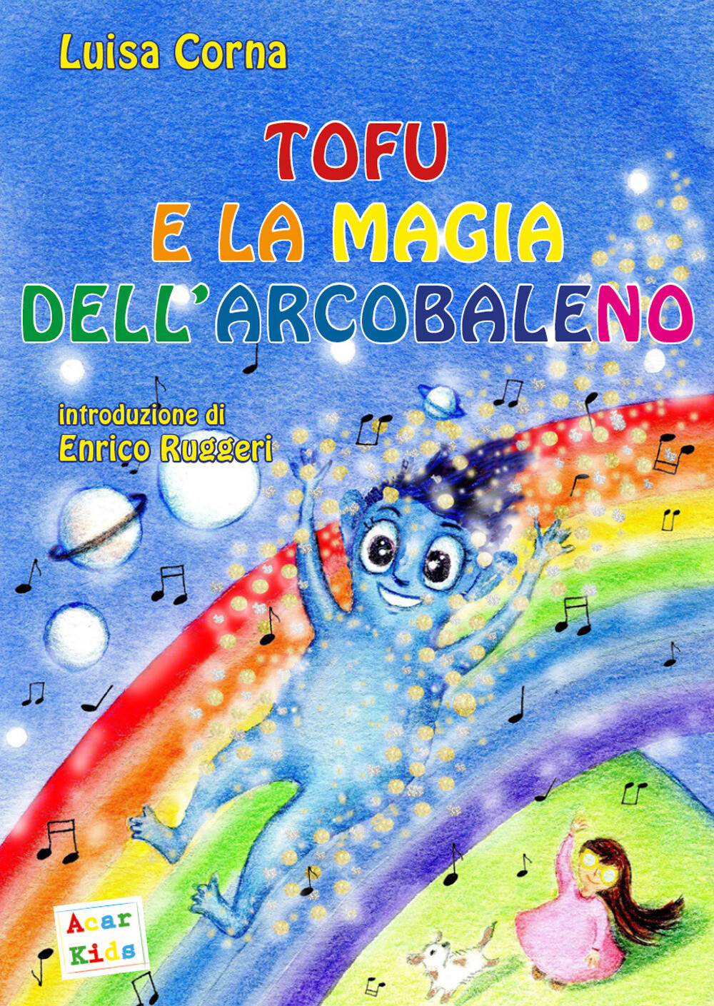 Libri Luisa Corna - Tofu E La Magia Dell'arcobaleno. Ediz. A Colori