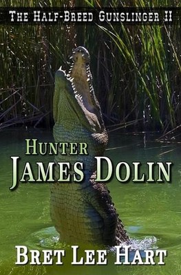 Hunter James Dolin (The Half-Breed Gunslinger II) by Bret Lee Hart (English) Pap
