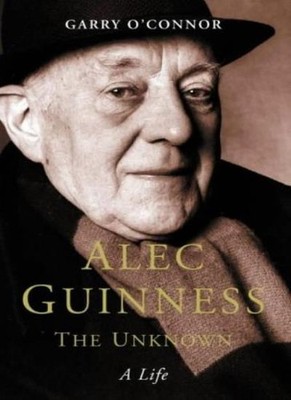 Alec Guinness: The Unknown - A Life,Garry O'Connor- 978028307340