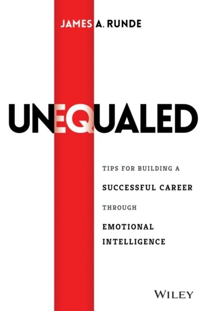 UnEQualed – Tips for Building a Successful Career through Emotional Intelligenc…