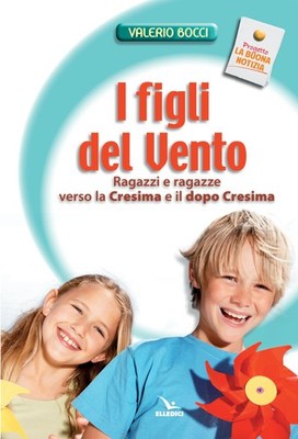 D. Grossi Valer I figli del vento. Ragazzi e ragazze verso la cresim (Paperback)