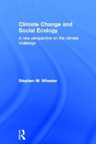 Climate Change and Social Ecology : A New Perspective on the Climate ...