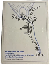 Factory Under The Elms: A History Of Harrisville, New Hampshire..VG