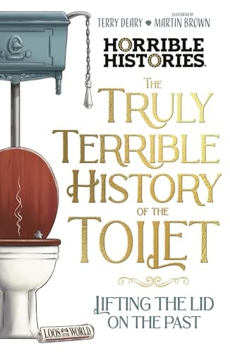 Horrible Histories: The Truly Terrible History of the Toilet - Flush with Facts - Image 3
