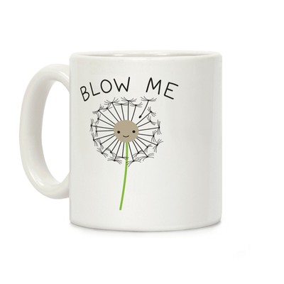 Blow Me Dandelion Coffee Mug, funny Coffee Mug