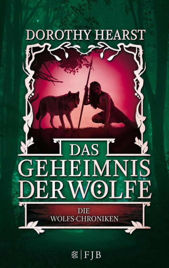 Die Wolfs-chroniken 2 - Das Geheimnis Der Wölfe | Dorothy Hearst |