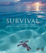SURVIVAL: SAVING ENDANGERED MIGRATORY SPECIES By Stanley Johnson & Robert Vagg