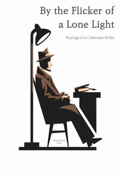 By The Flicker Of A Lone Light Musings Of An Unknown Writer. De Yeong Hwan Choi-image