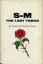 S-M: THE LAST TABOO, By Gerald Greene - Hardcover