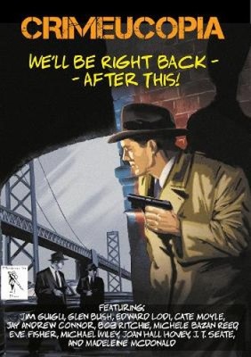 CRIMEUCOPIA - We'll Be Right Back - After This! by Various, Authors