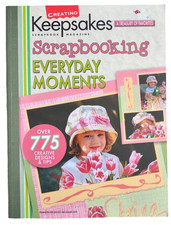 Scrapbooking Everyday Moments Creating Keepsakes Magazine Softcover  NEW 