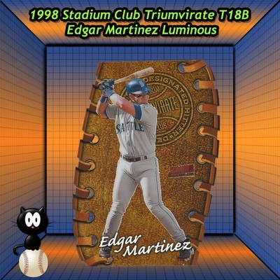 1998 Topps Stadium Club Triumvirate #T18B Luminous Die-Cut Edgar Martinez