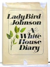 A WHITE HOUSE DIARY By Claudia Alta Johnson & Lady Bird Johnson - Hardcover *VG*