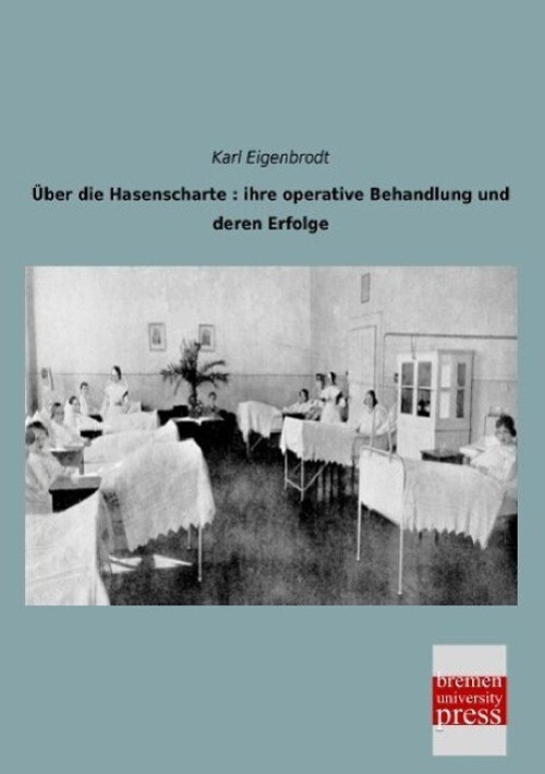 Thumbnail - Über Die Hasenscharte : Ihre Operative Behandlung Und Deren Erfolge |