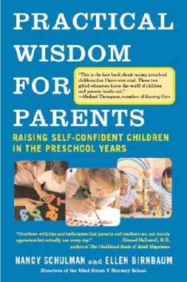 Practical Wisdom for Parents: Raising Self-Confident Children in the Pres - GOOD