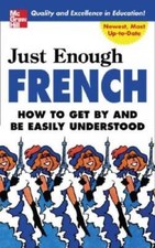 Just Enough French (Just Enough Phrasebook Se...