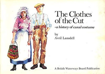The Clothes of the Cut: A History of Canal Costume by Lansdell, Avril 0905366328