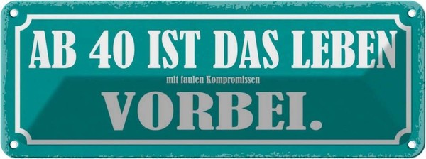 Blechschild 10X27 Cm Ab 40 Ist Das Leben Vorbei Dekoration Spruch Zitat Deko Ges-image