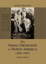 The Syriac Orthodox in North America (18951995) - 9781463240370
