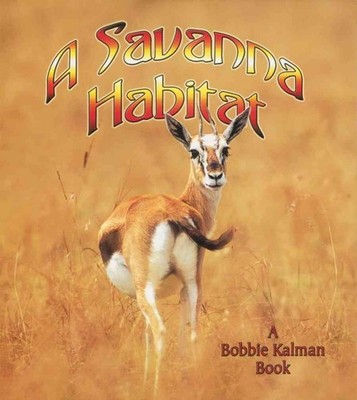 A Savanna Habitat (Introducing Habitats) - paperback Kalman, Bobbie
