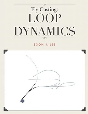 Fly Casting: Loop Dynamics Soon Lee New Book 9781304670243