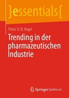 Trending In Der Pharmazeutischen Industrie Patric U. B. Vogel