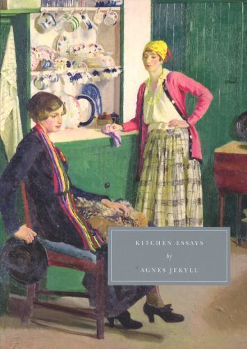 Kitchen Essays by Agnes Jekyll (2008, Trade Paperback)