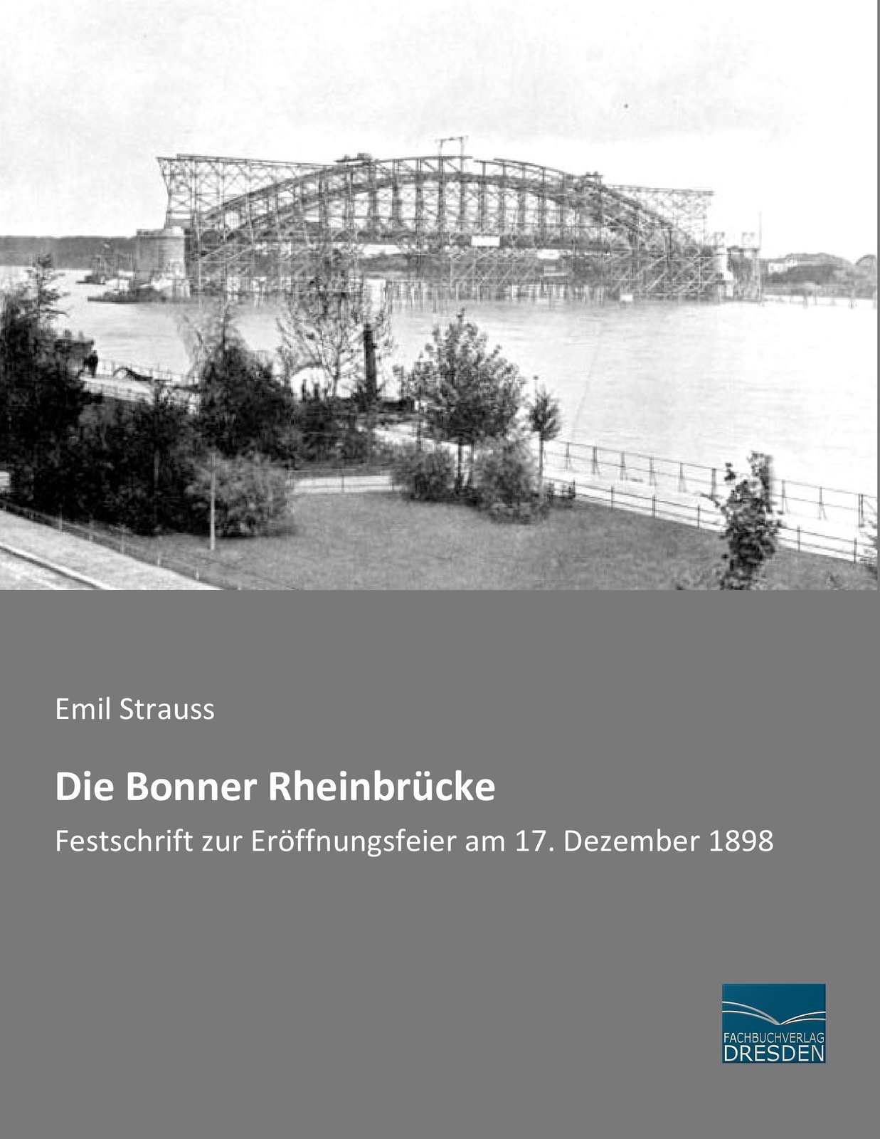 Thumbnail - Die Bonner Rheinbrücke Festschrift Zur Eröffnungsfeier Am 17. Dezember
