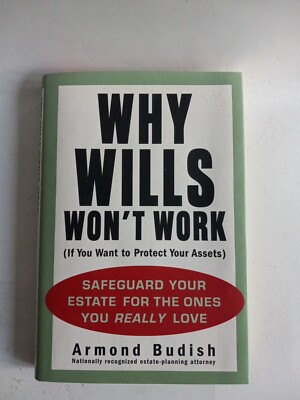 Why Wills Won't Work (If You Want to Protect Your Assets): Safeguard Your Estate