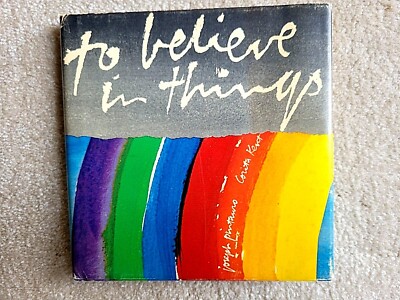1971 To Believe in Things Joseph Pintauro Corita Kent First Edition with Jacket