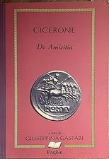 De amicitia. Per i Licei e gli Ist. Magistrali Cicerone, Marco Tullio