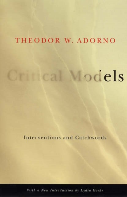 Critical Models: Interventions and Catchwords by Theodor W. Adorno Paperback NEW - Image 2