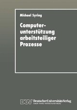 Computerunterstützung arbeitsteiliger Prozes...