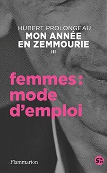 Femmes : mode demploi von Prolongeau, Hubert | Buch | Zustand sehr gut
