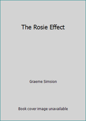 The Rosie Effect by Graeme Simsion