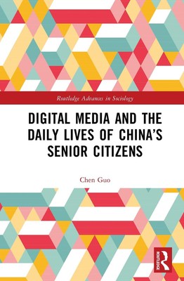 Digital Media and the Daily Lives of Chinas Senior Citizens by Chen Guo Hardcove