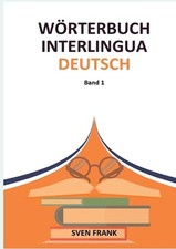 Wrterbuch Interlingua - Deutsch: Band 1 by Sven Frank (German) Paperback Book