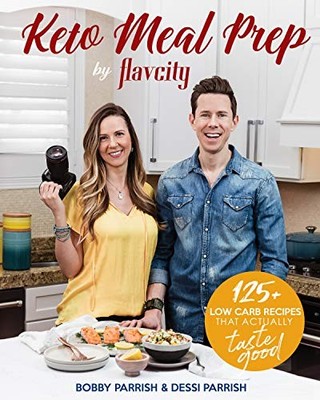Keto Meal Prep by FlavCity: 125+ Low Carb Recipes T by Parrish, Dessi 1642500550