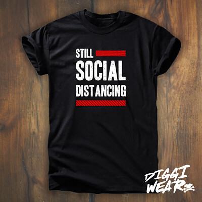 STILL SOCIAL DISTANCING | CORONA LOCKDOWN SOZIAL DISTANZ FUN SPRUCH SHIRT S-5XL