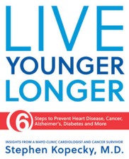 Live Younger Longer: 6 Steps to Prevent Heart...