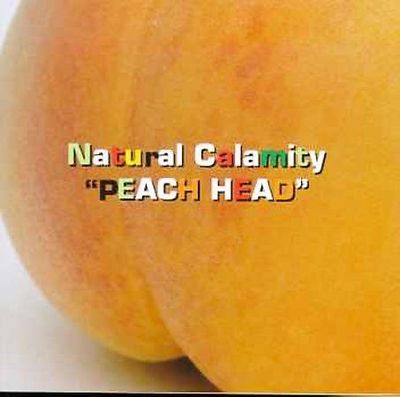 Natural Calamity,Peach Head, - (Compact Disc)