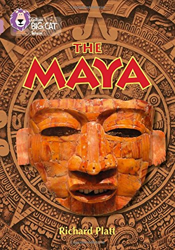 The Maya: Band 18/Pearl (Collins Big Cat) - Platt, Richard
