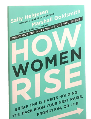 How Women Rise: Break the 12 Habits Holding You Back from Your Next Raise HC