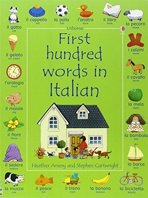 First Hundred Words in Italian (Usborne First Hundre by Heather Amery 074609535X