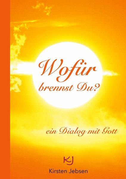WofüR Brennst Du? | Ein Dialog Mit Gott | Kirsten Jebsen | Buch | 100 S. | 2023-image